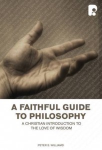 A Faithful Guide To Philosophy Peter S. Williams